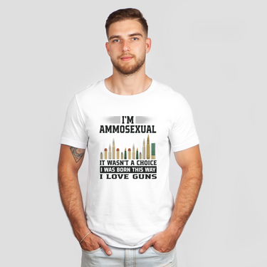 i'm ammosexual born this way love guns white shirt - colored